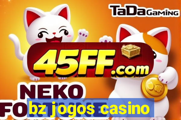 bz jogos casino